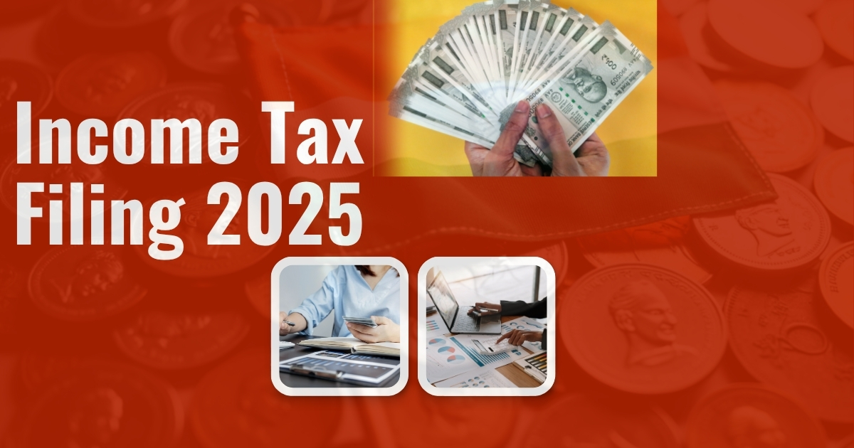Income Tax Filing in India 2025: Step-by-Step Guide, New Rules & Deadlines